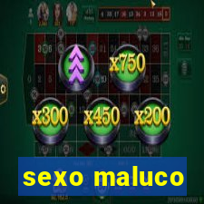 sexo maluco